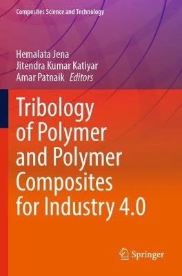 Tribology of Polymer and Polymer Composites for Industry 4.0 2021 ed.
