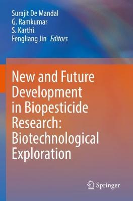 New and Future Development in Biopesticide Research: Biotechnological  Exploration 2022 ed.