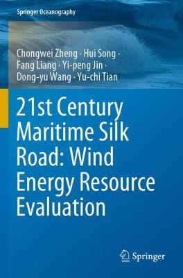 21st Century Maritime Silk Road: Wind Energy Resource Evaluation 2021 ed.