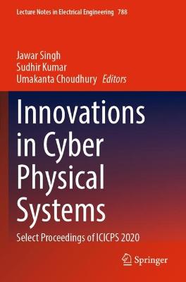 Innovations in Cyber Physical Systems: Select Proceedings of ICICPS 2020 2021 ed.