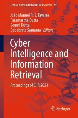 Cyber Intelligence and Information Retrieval: Proceedings of CIIR 2021