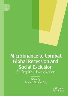 Microfinance to Combat Global Recession and Social Exclusion: An Empirical Investigation