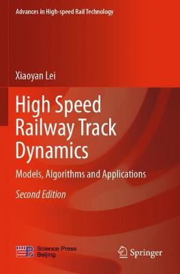 High Speed Railway Track Dynamics: Models, Algorithms and Applications Second Edition 2022