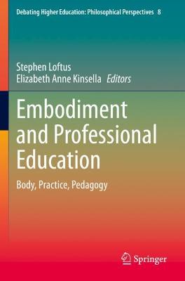 Embodiment and Professional Education: Body, Practice, Pedagogy 2021 ed.