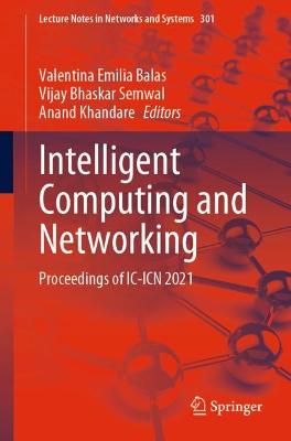 Intelligent Computing and Networking: Proceedings of IC-ICN 2021 1st ed. 2022
