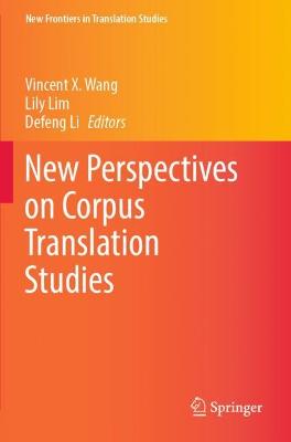 New Perspectives on Corpus Translation Studies 2021 ed.