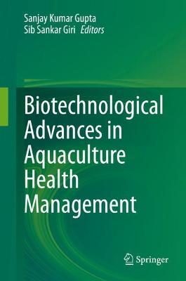 Biotechnological Advances in Aquaculture Health Management 