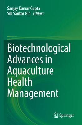 Biotechnological Advances in Aquaculture Health Management 2021 ed.