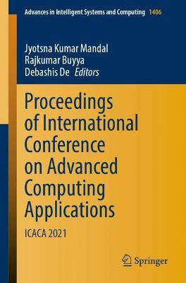 Proceedings of International Conference on Advanced Computing Applications: ICACA 2021 1st ed. 2022