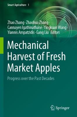 Mechanical Harvest of Fresh Market Apples: Progress over the Past Decades 2022 ed.