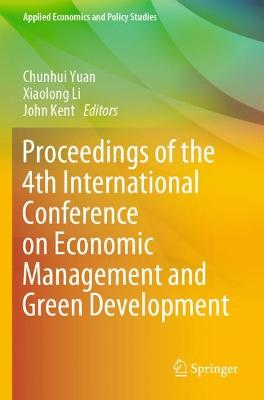Proceedings of the 4th International Conference on Economic Management and  Green Development 2021 ed.