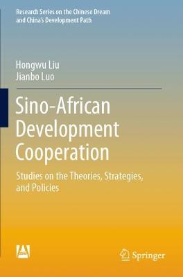 Sino-African Development Cooperation: Studies on the Theories, Strategies, and Policies 2021 ed.