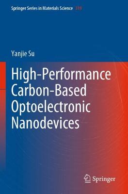 High-Performance Carbon-Based Optoelectronic Nanodevices 2022 ed.