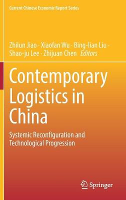 Contemporary Logistics in China: Systemic Reconfiguration and Technological Progression