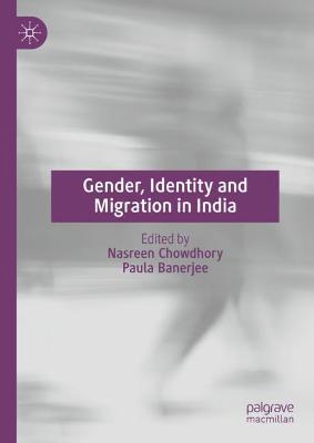 Gender, Identity and Migration in India 1st ed. 2022