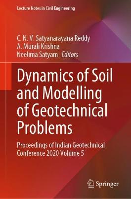 Dynamics of Soil and Modelling of Geotechnical Problems: Proceedings of Indian Geotechnical Conference 2020 Volume 5