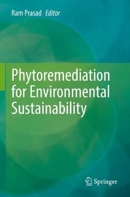 Phytoremediation for Environmental Sustainability 2021 ed.