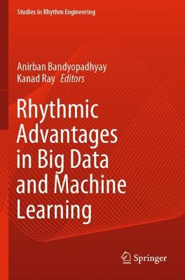Rhythmic Advantages in Big Data and Machine Learning 2022 ed.