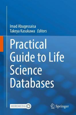 Practical Guide to Life Science Databases 2021 ed.