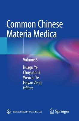 Common Chinese Materia Medica: Volume 5 2021 ed.