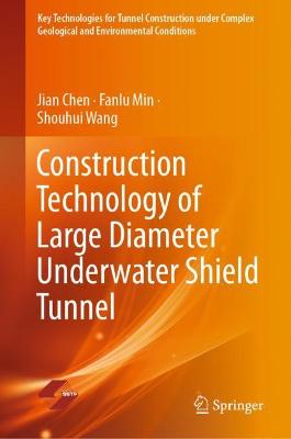 Construction Technology of Large Diameter Underwater Shield Tunnel 2022 ed.