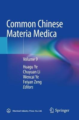 Common Chinese Materia Medica: Volume 9 1st ed. 2021