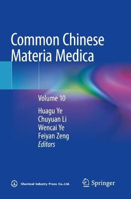 Common Chinese Materia Medica: Volume 10 2022 ed.