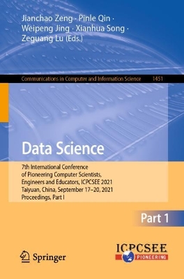 Data Science: 7th International Conference of Pioneering Computer Scientists, Engineers and Educators, ICPCSEE 2021, Taiyuan, China, September 17-20, 2021, Proceedings, Part I