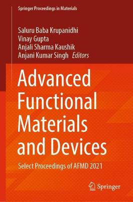 Advanced Functional Materials and Devices: Select Proceedings of AFMD 2021 2022 ed.