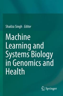 Machine Learning and Systems Biology in Genomics and Health 2022 ed.
