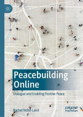 Peacebuilding Online: Dialogue and Enabling Positive Peace 2022 ed.