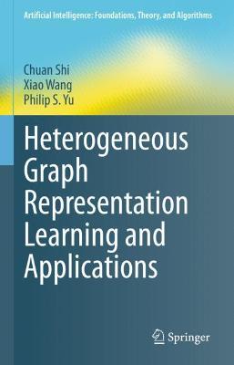 Heterogeneous Graph Representation Learning and Applications 2022 ed.