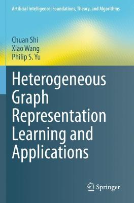 Heterogeneous Graph Representation Learning and Applications 2022 ed.