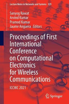 Proceedings of First International Conference on Computational Electronics for Wireless Communications: ICCWC 2021