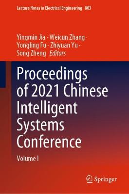Proceedings of 2021 Chinese Intelligent Systems Conference: Volume I