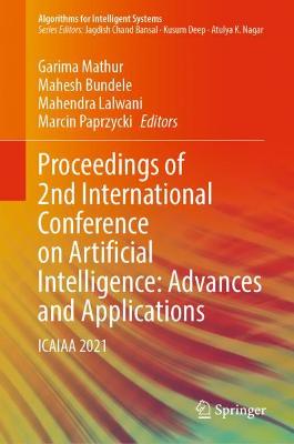Proceedings of 2nd International Conference on Artificial Intelligence: Advances and Applications: ICAIAA 2021