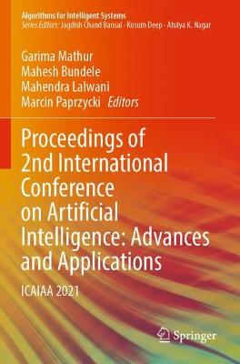 Proceedings of 2nd International Conference on Artificial Intelligence:  Advances and Applications: ICAIAA 2021 2022 ed.