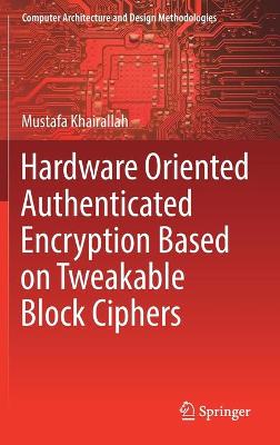 Hardware Oriented Authenticated Encryption Based on Tweakable Block Ciphers 2022 ed.