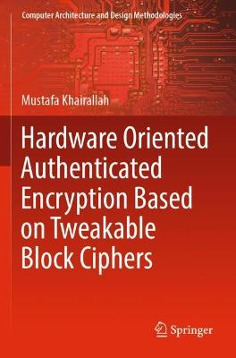 Hardware Oriented Authenticated Encryption Based on Tweakable Block Ciphers 2022 ed.