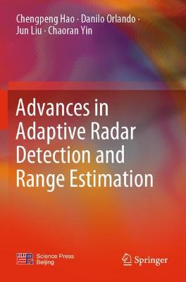Advances in Adaptive Radar Detection and Range Estimation 2022 ed.