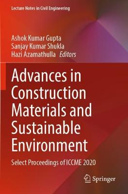 Advances in Construction Materials and Sustainable Environment: Select Proceedings of ICCME 2020 2022 ed.