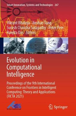 Evolution in Computational Intelligence: Proceedings of the 9th International Conference on Frontiers in Intelligent  Computing: Theory and Applications (FICTA 2021) 2022 ed.