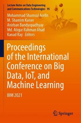 Proceedings of the International Conference on Big Data, IoT, and Machine  Learning: BIM 2021 2022 ed.