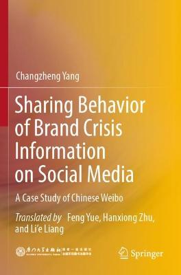 Sharing Behavior of Brand Crisis Information on Social Media: A Case Study of Chinese Weibo 2022 ed.
