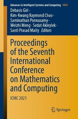 Proceedings of the Seventh International Conference on Mathematics and  Computing: ICMC 2021 1st ed. 2022