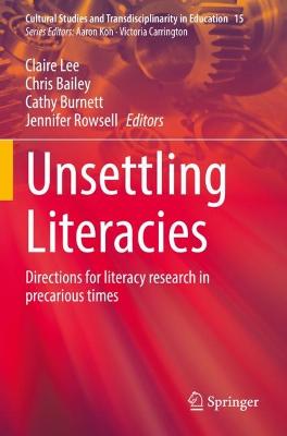 Unsettling Literacies: Directions for literacy research in precarious times 2022 ed.