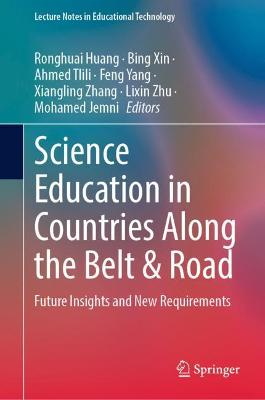 Science Education in Countries Along the Belt & Road: Future Insights and New Requirements