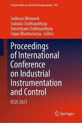 Proceedings of International Conference on Industrial Instrumentation and Control: ICI2C 2021