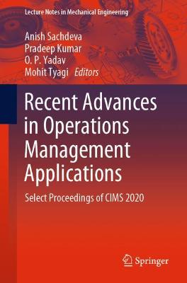 Recent Advances in Operations Management Applications: Select Proceedings of CIMS 2020