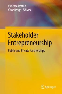 Stakeholder Entrepreneurship: Public and Private Partnerships 2022 ed.